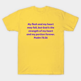 Bible Verse Psalm 73:26 T-Shirt